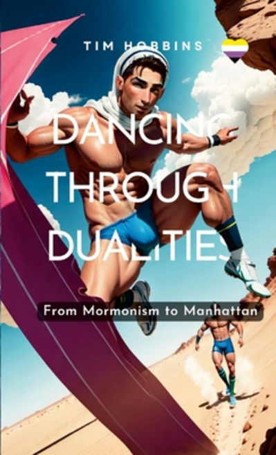 (영문도서) Dancing Through Dualities: From Mormonism to Manhattan Paperback, Lulu.com, English, 9781446793237
