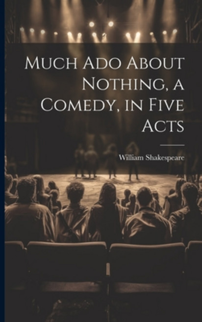 (영문도서) Much Ado About Nothing a Comedy in Five Acts Paperback, Legare Street Press, English, 9781021986818