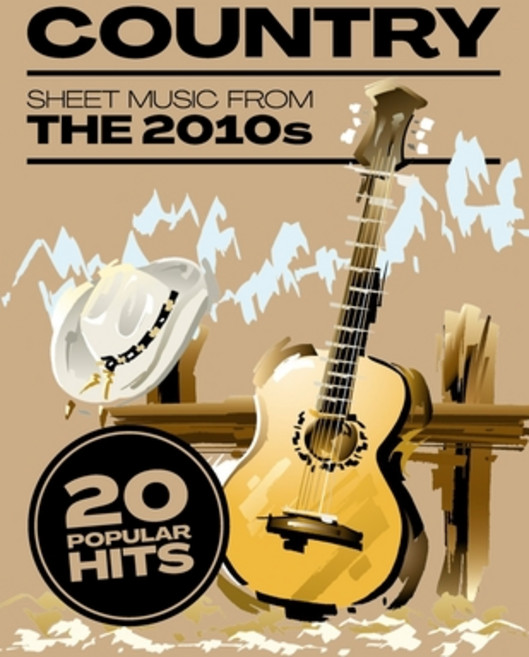 (영문도서) Country Sheet Music: 20 Hits from the 2010s Paperback, Independently Published, English, 9798304878777