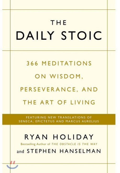 The Daily Stoic: 366 Meditations on Wisdom Perseverance and the Art of Living, Profile Books(GB)