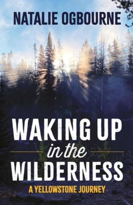 (영문도서) Waking Up in the Wilderness: A Yellowstone Journey Paperback, Oak Stream Odysseys, English, 9798991376105