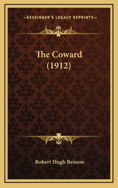 (영문도서) The Coward (1912) Hardcover, Kessinger Publishing, English, 9781164434719