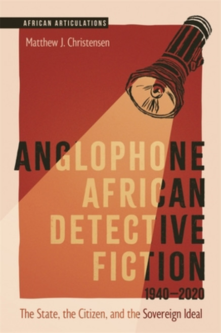 (英文圖書)Anglophone African Detective Fiction 1940-2020: The State the Citizen and the... 平裝版, James Currey, 英文