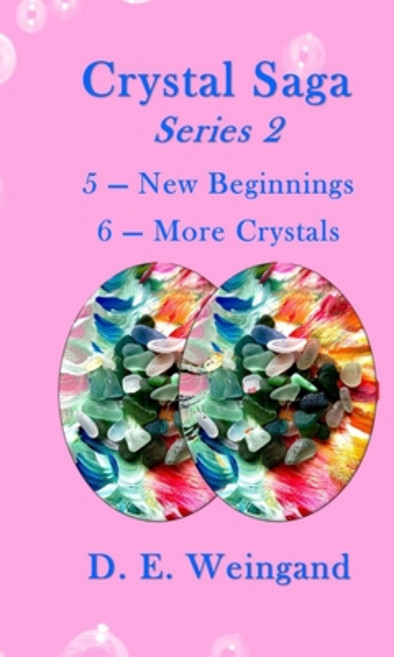 (영문도서) Crystal Saga Series 2 5-New Beginnings and 6-More Crystals Paperback, D. E. Weingand, English, 9798218072810