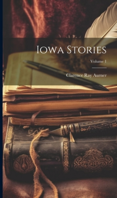 (영문도서) Iowa Stories; Volume 1 Hardcover, Legare Street Press, English, 9781020061431