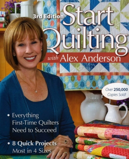 (영문도서)Start Quilting with Alex Anderson 3rd Edition: Everything First-Time Quilters N... Paperback, C&T Publishing, English, 9781571208125