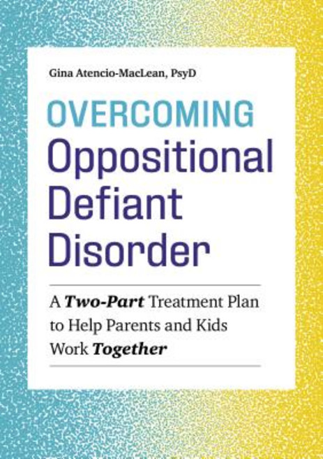 Overcoming Oppositional Defiant Disorder: A Two-Part Treatment Plan to Help Parents and Kids Work To... Paperback, Althea Press, English, 9781641522373