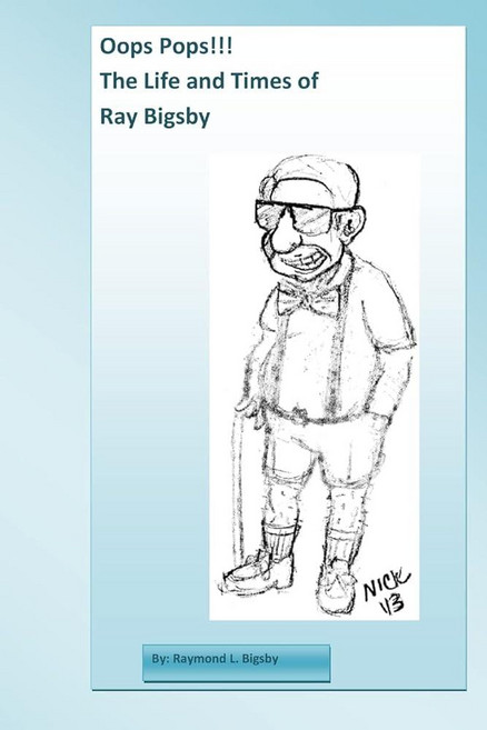 Oops Pops!! The Life and Times of Ray Bigsby
