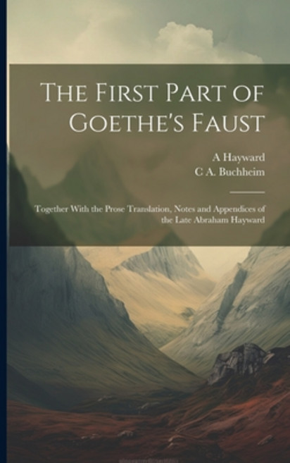 (영문도서) The First Part of Goethe's Faust: Together With the Prose Translation Notes and Appendices o... Paperback, Legare Street Press, English, 9781021242907
