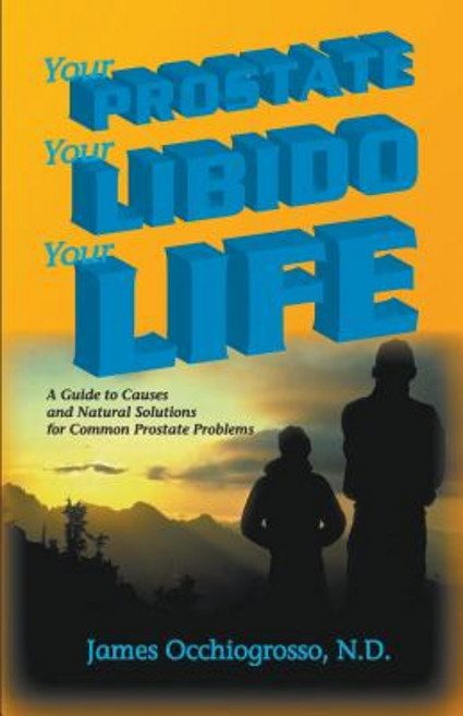 Your Prostate Your Libido Your Life Paperback, James Occhiogrosso, English, 9781393384021
