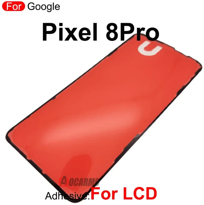 Google Pixel 8 Pro 8A LCD 화면 디스플레이 용 1Pcs 전면 접착제 뒷면 스티커 테이프, 01 빠른  Mainland, 01 Pixel 8Pro---For LCD