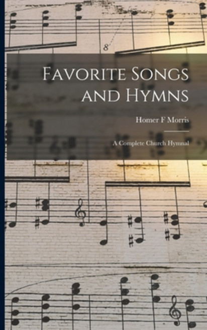 (영문도서) Favorite Songs and Hymns: a Complete Church Hymnal Paperback, Hassell Street Press, English, 9781014334220
