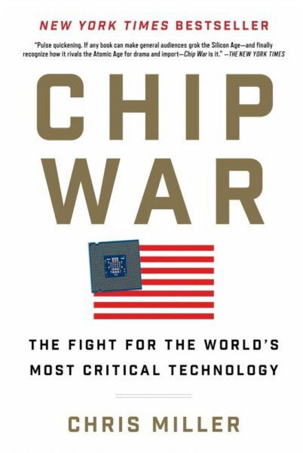 Chip War: The Fight for the World's Most Critical Technology, Chip War (미국판), Miller, Chris(저), Scribner Book Company