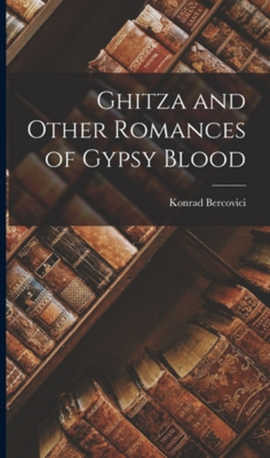 (영문도서) Ghitza and Other Romances of Gypsy Blood Hardcover, Legare Street Press, English, 9781017897425