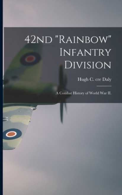 (영문도서) 42nd Rainbow Infantry Division: a Combat History of World War II. Paperback, Hassell Street Press, English, 9781014218148