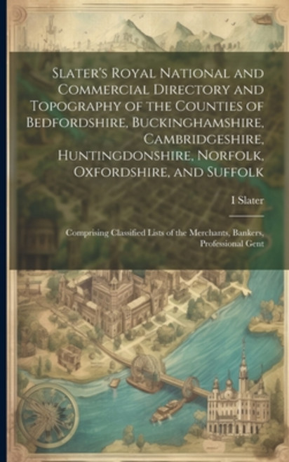 (영문도서) Slater's Royal National and Commercial Directory and Topography of the Counties of Bedfordshi... Paperback, Legare Street Press, English, 9781021317469