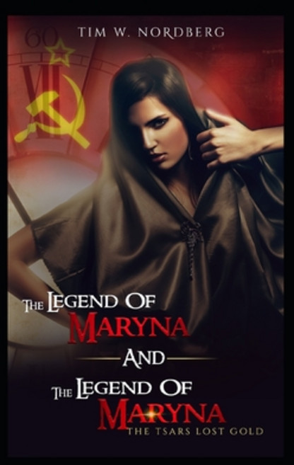The Legend of Maryna: The Tsars Lost Gold Paperback, Independently Published