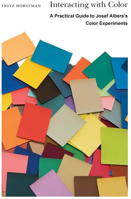 Interacting with Color:A Practical Guide to Josef Albers's Color Experiments, Interacting with Color, Horstman, Fritz, Weber, Nich.., Yale University Press