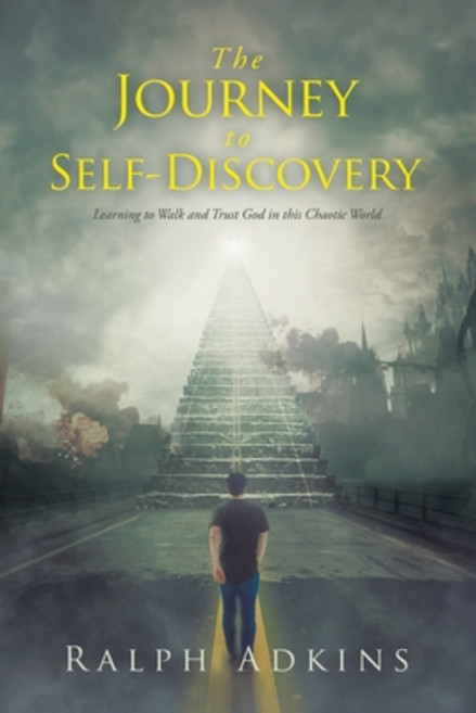 (영문도서)The Journey to Self-Discovery: Learning to Walk and Trust God in this Chaotic World Paperback, Archway Publishing, English, 9781665784702