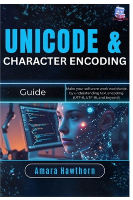 (英文圖書)Unicode & Character Encoding Guide: Make your software work worldwide by underst... 平裝版, Independently Published, 英文