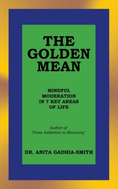 (영문도서) The Golden Mean: Mindful Moderation in 7 Key Areas of Life Paperback, iUniverse, English, 9781663254443