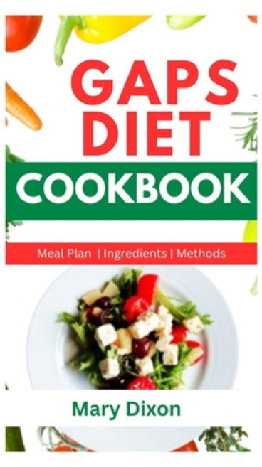 (영문도서) Gaps Diet Cookbook: A Comprehensive Dietary Guide for Healing Your Guts with Healthy Homemade... Paperback, Independently Published, English, 9798872066842