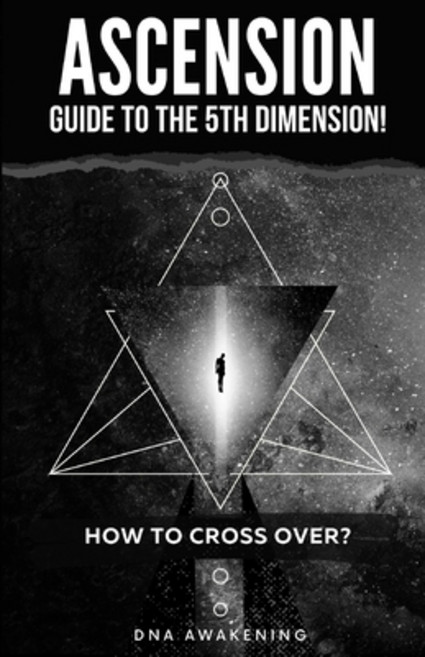 (영문도서) Ascension Guide To The 5th Dimension: How To Cross Over? Paperback, Independently Published, English, 9798759299493