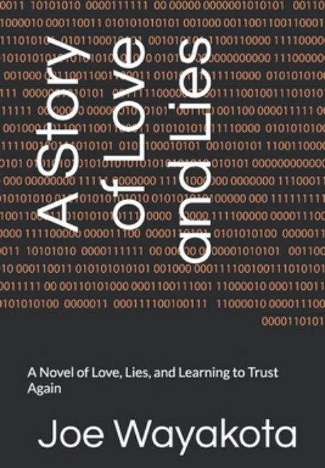 (영문도서)A Story of Love and Lies: A Novel of Love Lies and Learning to Trust Again Paperback, Independently Published, English, 9798299425154
