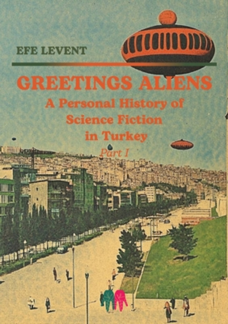 (영문도서) Greetings Aliens: A Personal History of Science Fiction in Turkey Pt I Paperback, Mangal Media, English, 9786057034885