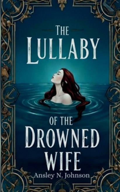 (영문도서)The Lullaby of the Drowned Wife Paperback, Ansley Johnson, English, 9798349609015