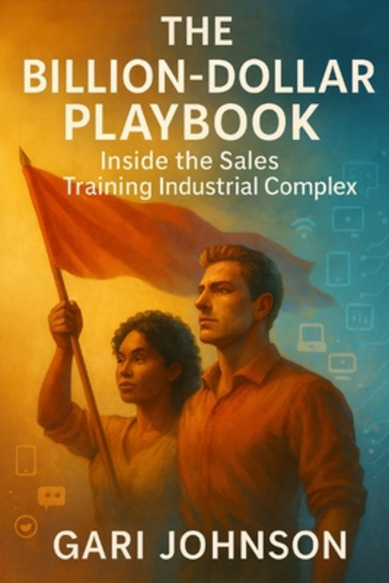 (영문도서)The Billion-Dollar Playbook: Inside the Sales Training Industrial Complex Paperback, Independently Published, English, 9798276490649
