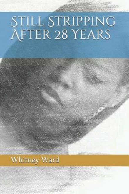 (영문도서) Still Stripping After 28 Years Paperback, Independently Published, English, 9781795164405