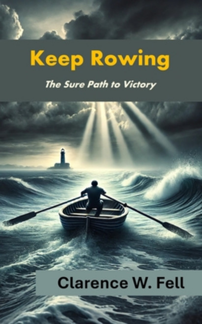 (영문도서) Keep Rowing: The Sure Path to Victory Paperback, Independently Published, English, 9798311188357