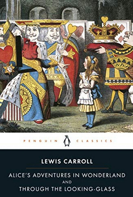 Alice's Adventures in Wonderland and Through the Looking-Glass (Penguin Classics):, Penguin Classic