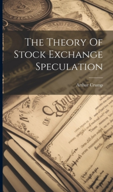 (영문도서) The Theory Of Stock Exchange Speculation Hardcover, Legare Street Press, English, 9781020626920