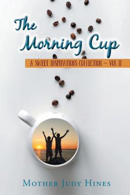 (영문도서) The Morning Cup: A Sweet Inspirations Collection Vol II Paperback, Kingdom Publishing LLC, English, 9781732287952