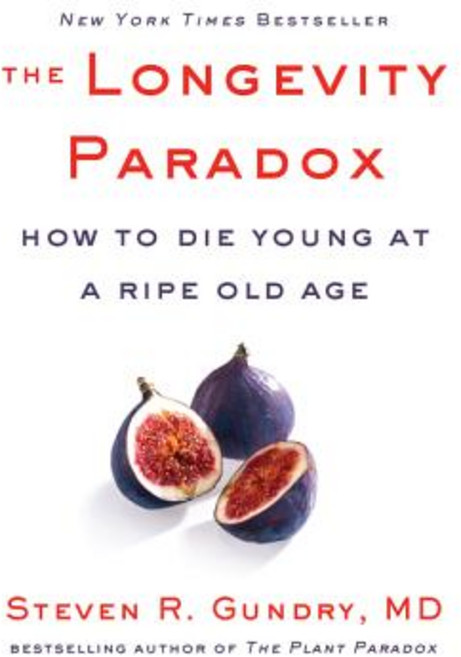 The Longevity Paradox:How to Die Young at a Ripe Old Age, Harperwave