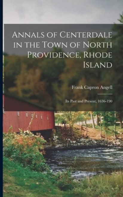 (영문도서) Annals of Centerdale in the Town of North Providence Rhode Island: Its Past and Present 163... Paperback, Legare Street Press, English, 9781018265803