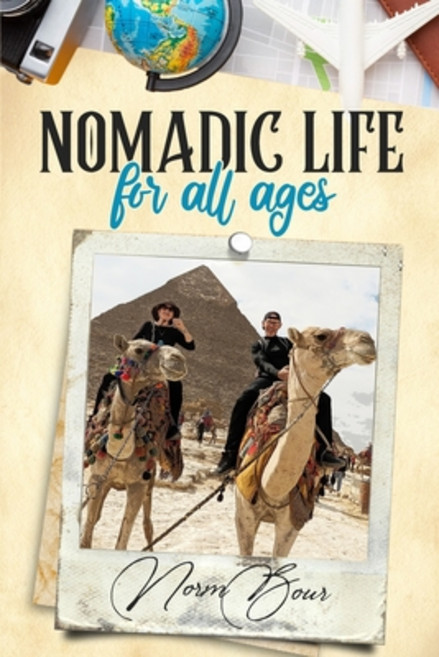 (영문도서) Nomadic Life for All Ages Paperback, Independently Published, English, 9798390485651