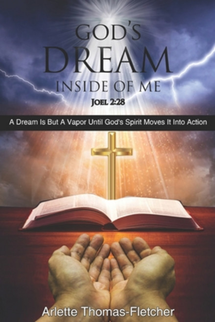 (영문도서) God's Dream Inside Of Me: A Dream Is But A Vapor Until God's Spirit Moves It In... Paperback, Shining Bright Productions,..., English, 9798988230410