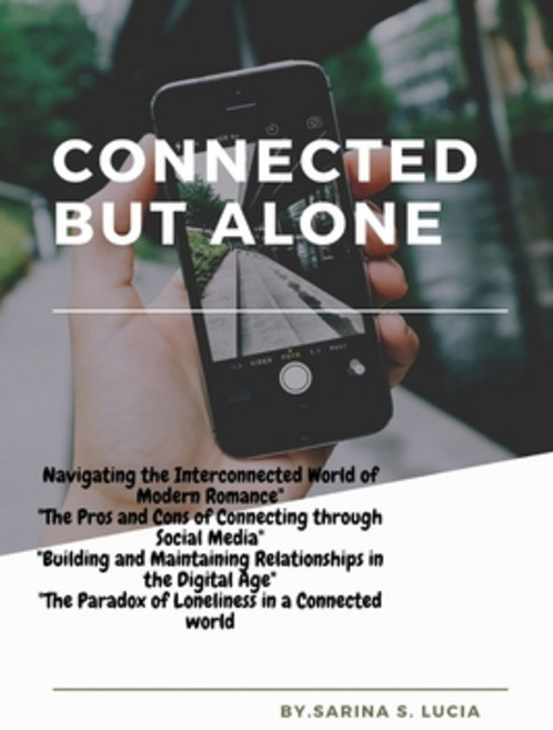 (영문도서) Connected but Alone: The Impact of Social Media on Modern Relationships Paperback, Independently Published, English, 9798373535823