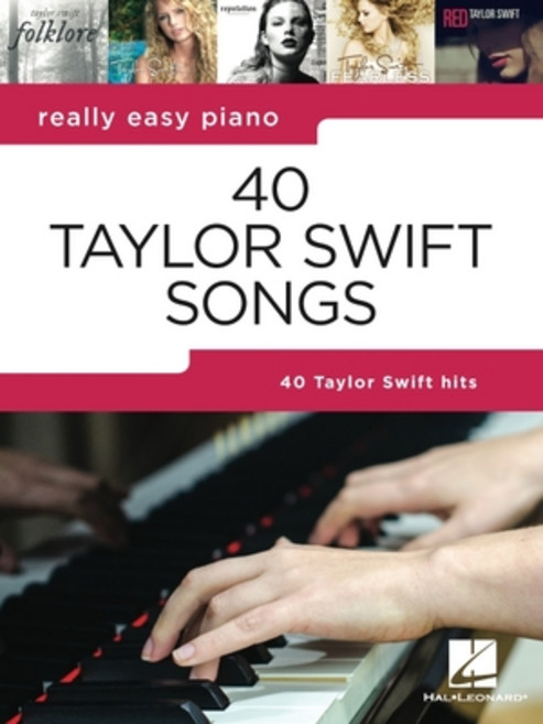 (영문도서) 40 Taylor Swift Songs: Really Easy Piano Series with Lyrics & Performance Tips: Really Easy P... Paperback, Hal Leonard Publishing Corp..., English, 9781705136218