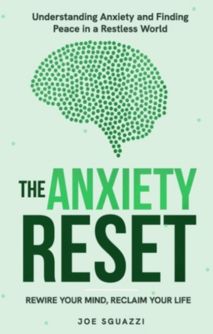 (영문도서)The Anxiety Reset: Rewire Your Mind Reclaim Your Life Paperback, Independently Published, English, 9798286054626