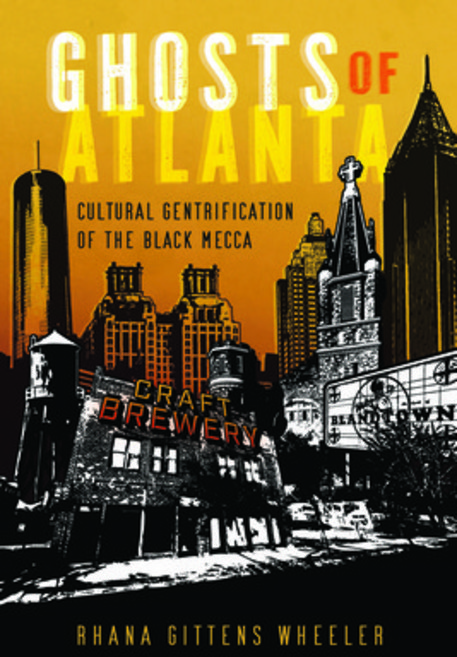 (영문도서) Ghosts of Atlanta: Cultural Gentrification of the Black Mecca Paperback, University Press of Mississ..., English, 9781496853363