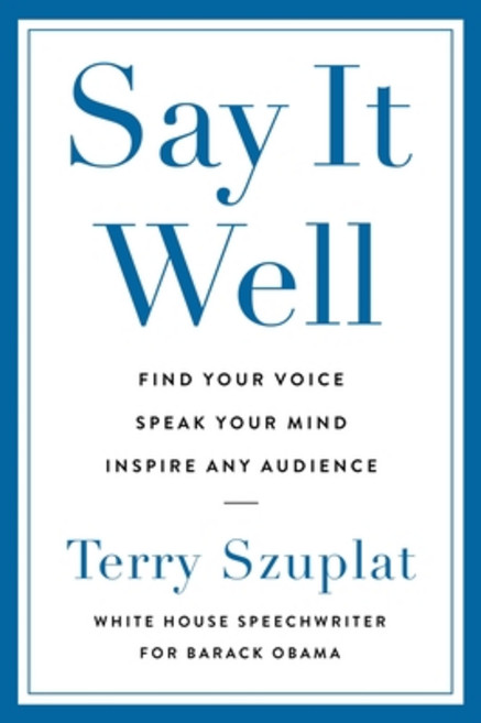 (영문도서) Say It Well: Find Your Voice Speak Your Mind Inspire Any Audience Hardcover, Harper Business, English, 9780063337718