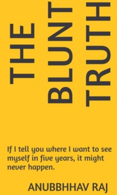 (영문도서) The Blunt Truth: If I tell you where I want to see myself in five years it mig... Hardcover, Notion Press, English, 9798896329374