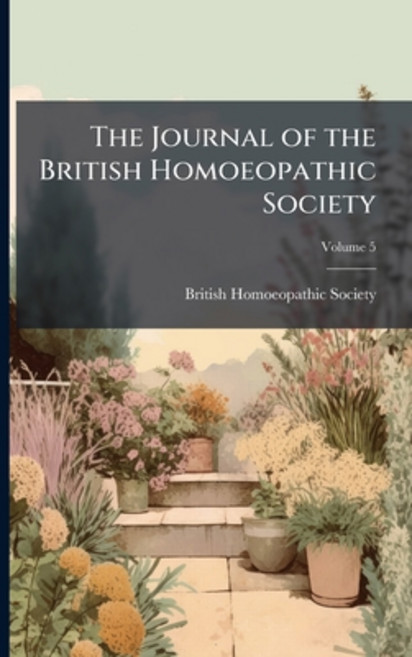 (영문도서)The Journal of the British Homoeopathic Society; Volume 5 Paperback, Nabu Press, English, 9781144668967