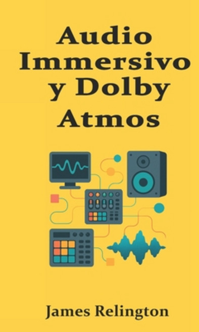(英文書)Audio Immersivo y Dolby Atmos： Producción Mezcla y Entrega para Formatos 3D 平裝版, Independently Published, 英文