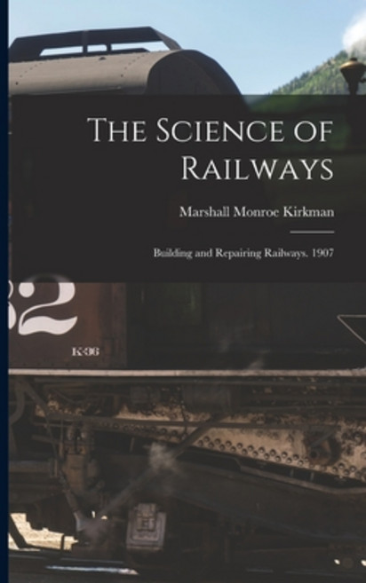 (영문도서) The Science of Railways: Building and Repairing Railways. 1907 Paperback, Legare Street Press, English, 9781016489539