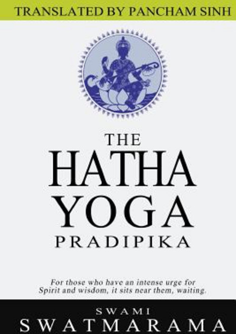 The Hatha Yoga Pradipika, Createspace Independent Publishing Platform